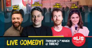 Promo image for A Laugh In Stockport Comedy Club with Alex Boardman, Tony Basnett, Zoe Cousin and Rich J Wall